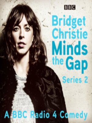 cover image of Bridget Christie Minds the Gap, The Complete Series 2
